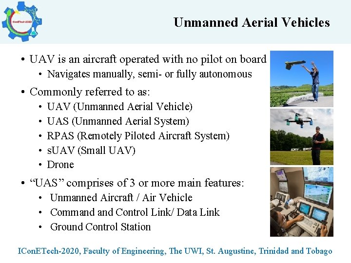 Unmanned Aerial Vehicles • UAV is an aircraft operated with no pilot on board