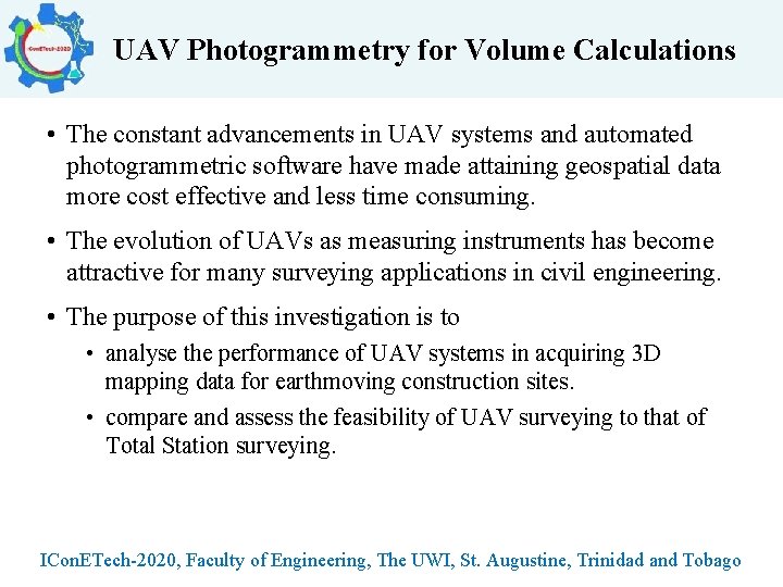 UAV Photogrammetry for Volume Calculations • The constant advancements in UAV systems and automated