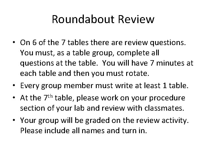 Roundabout Review • On 6 of the 7 tables there are review questions. You