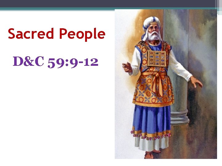 Sacred People D&C 59: 9 -12 