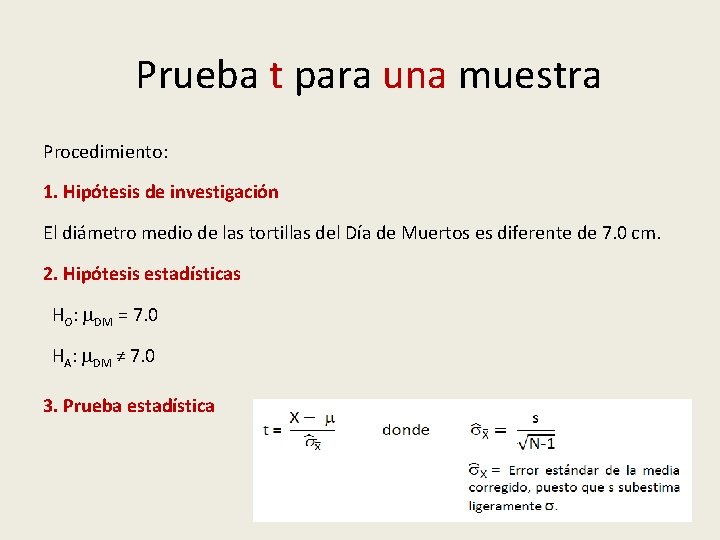 Prueba t para una muestra Procedimiento: 1. Hipótesis de investigación El diámetro medio de