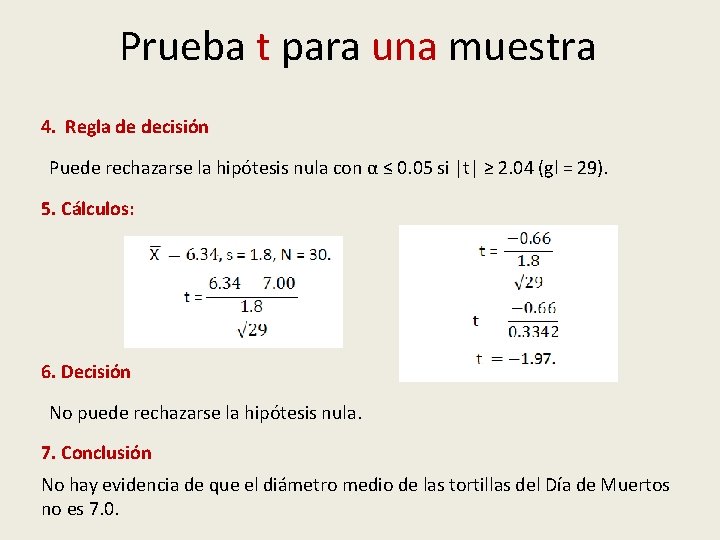 Prueba t para una muestra 4. Regla de decisión Puede rechazarse la hipótesis nula