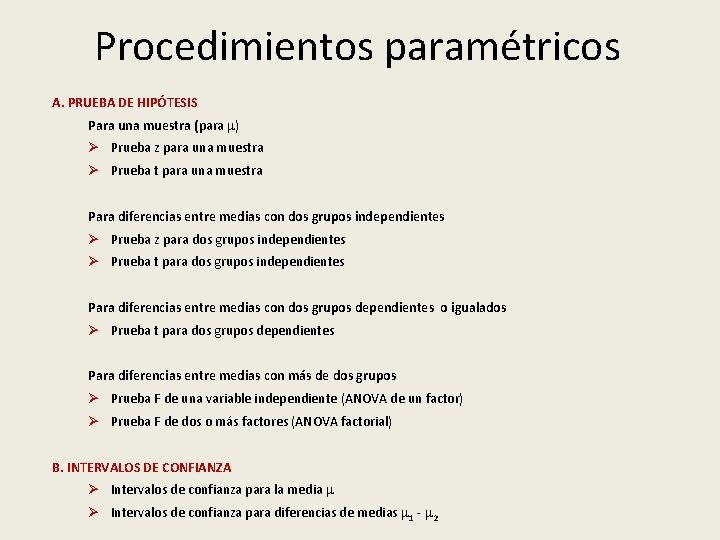 Procedimientos paramétricos A. PRUEBA DE HIPÓTESIS Para una muestra (para ) Ø Prueba z