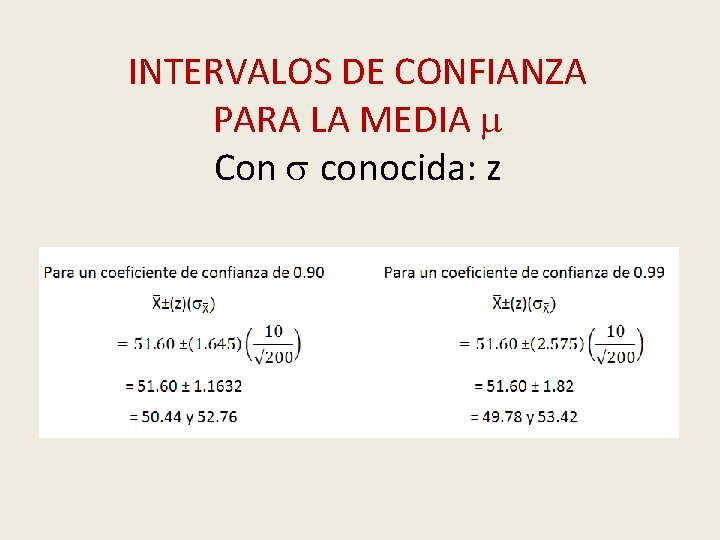 INTERVALOS DE CONFIANZA PARA LA MEDIA Con conocida: z 