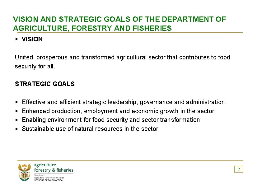 VISION AND STRATEGIC GOALS OF THE DEPARTMENT OF AGRICULTURE, FORESTRY AND FISHERIES § VISION