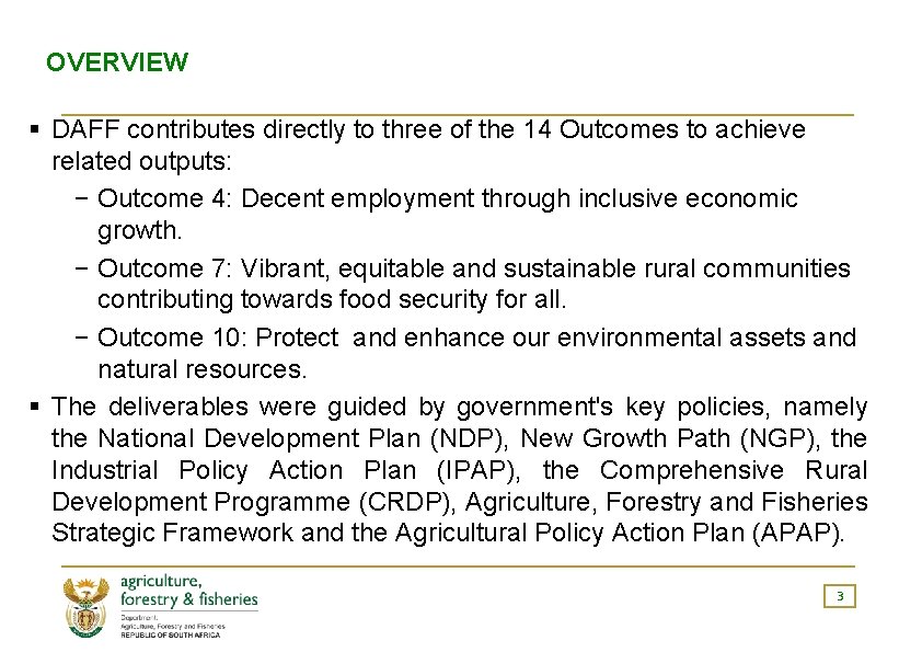 OVERVIEW § DAFF contributes directly to three of the 14 Outcomes to achieve related