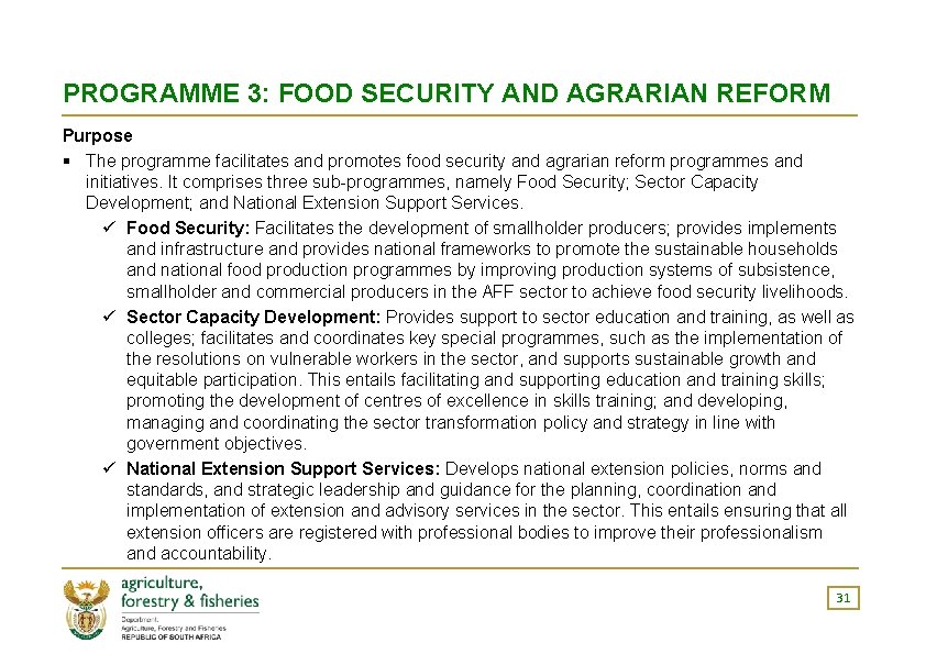 PROGRAMME 3: FOOD SECURITY AND AGRARIAN REFORM Purpose § The programme facilitates and promotes