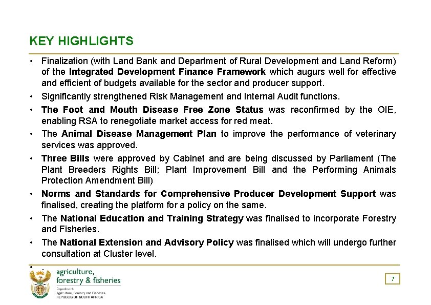 KEY HIGHLIGHTS • Finalization (with Land Bank and Department of Rural Development and Land