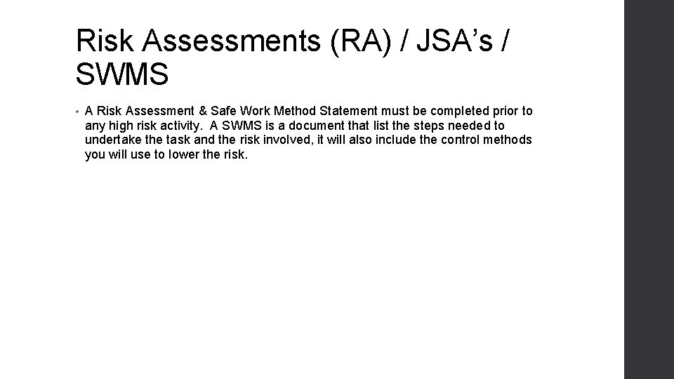 Risk Assessments (RA) / JSA’s / SWMS • A Risk Assessment & Safe Work