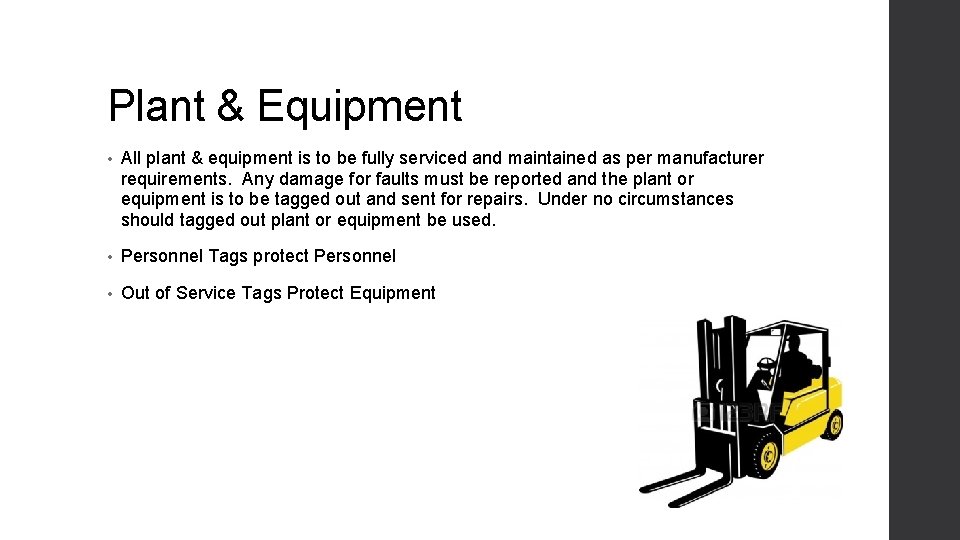 Plant & Equipment • All plant & equipment is to be fully serviced and