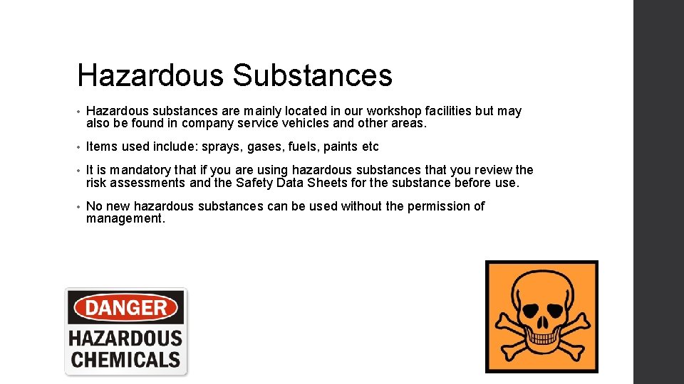 Hazardous Substances • Hazardous substances are mainly located in our workshop facilities but may