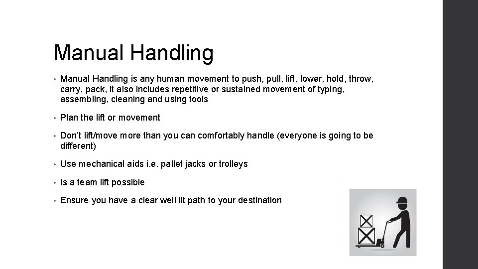 Manual Handling • Manual Handling is any human movement to push, pull, lift, lower,