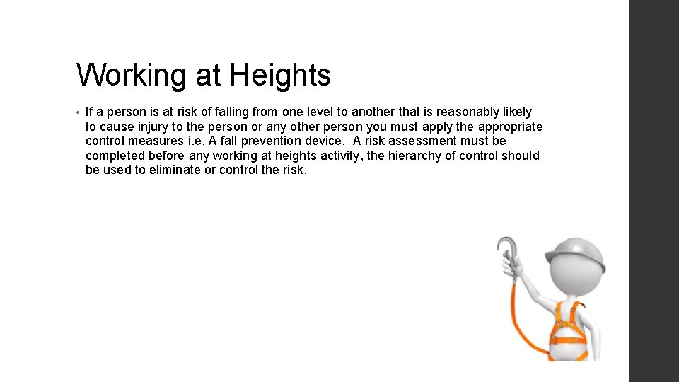 Working at Heights • If a person is at risk of falling from one