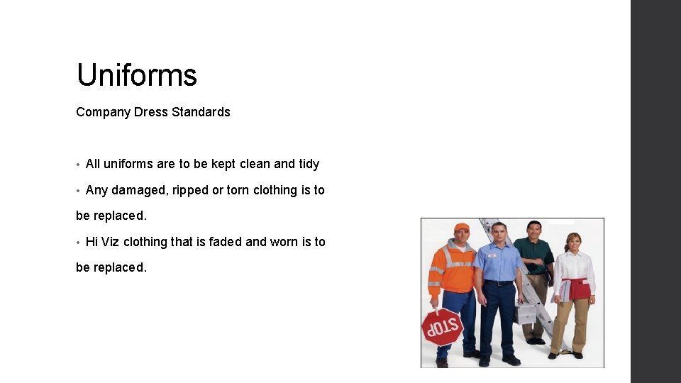 Uniforms Company Dress Standards • All uniforms are to be kept clean and tidy