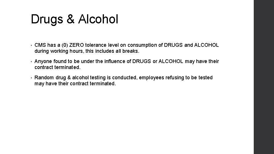 Drugs & Alcohol • CMS has a (0) ZERO tolerance level on consumption of