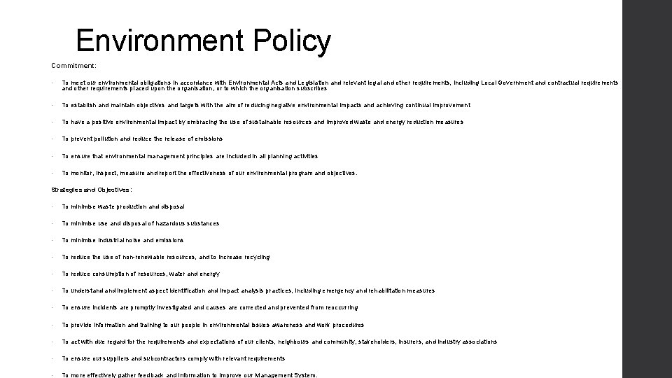 Environment Policy Commitment: • To meet our environmental obligations in accordance with Environmental Acts