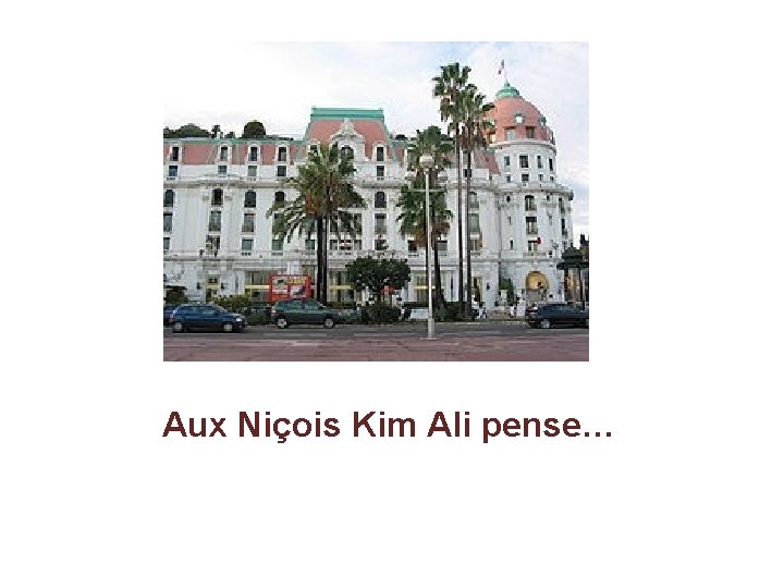 Aux Niçois Kim Ali pense… 