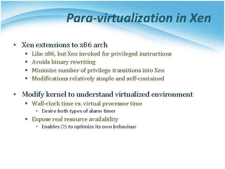 Para-virtualization in Xen • Xen extensions to x 86 arch § § Like x