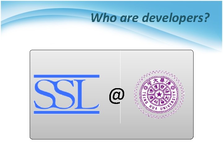 Who are developers? @ 