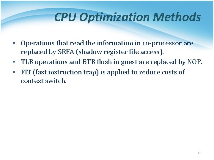 CPU Optimization Methods • Operations that read the information in co-processor are replaced by