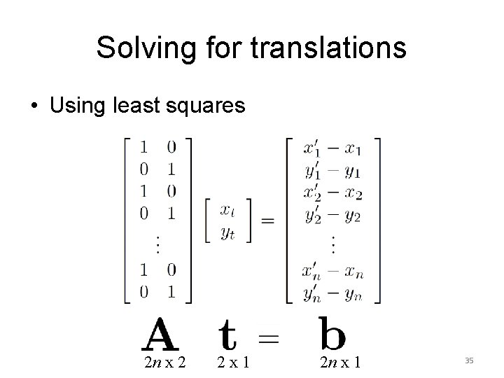 Solving for translations • Using least squares 2 n x 2 2 x 1
