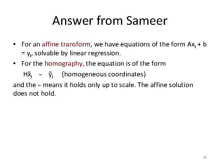 Answer from Sameer • For an affine transform, we have equations of the form