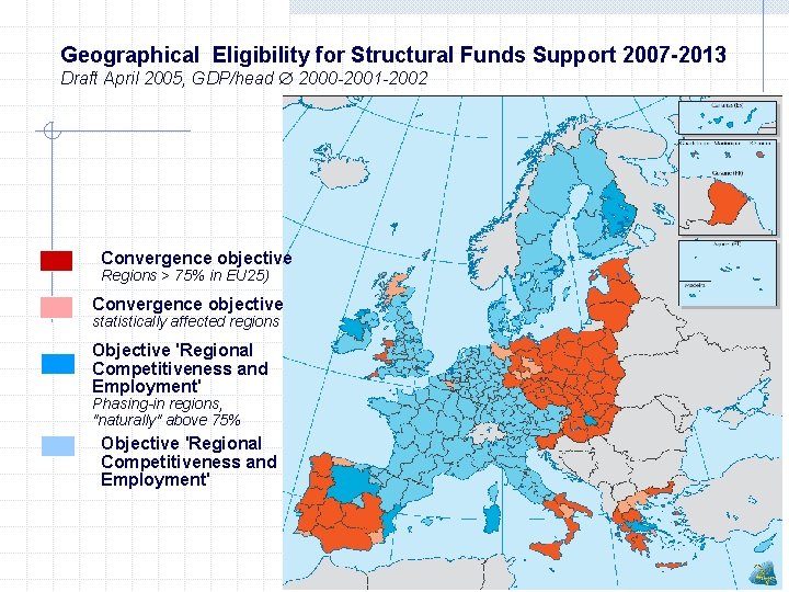 Geographical Eligibility for Structural Funds Support 2007 -2013 Draft April 2005, GDP/head 2000 -2001