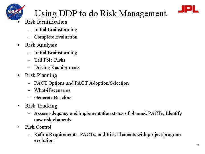 Using DDP to do Risk Management • Risk Identification – Initial Brainstorming – Complete