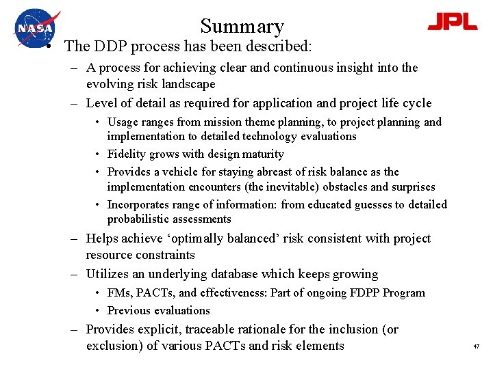 Summary • The DDP process has been described: – A process for achieving clear