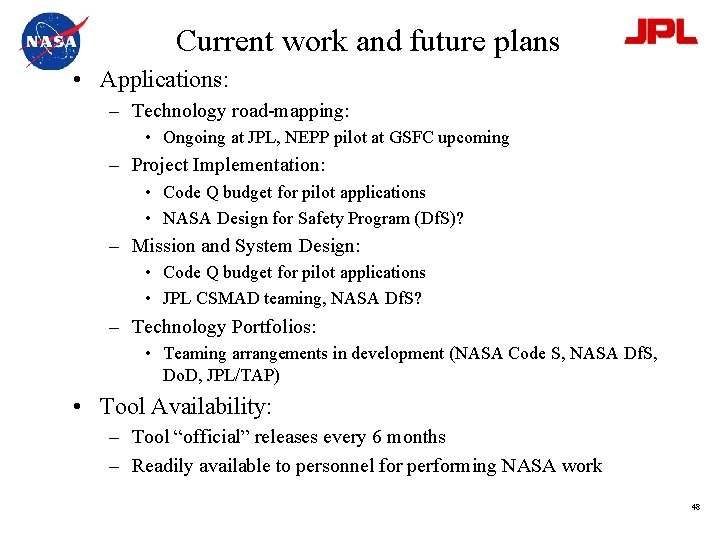 Current work and future plans • Applications: – Technology road-mapping: • Ongoing at JPL,