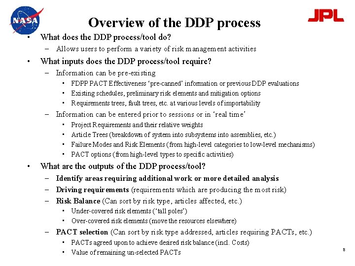 Overview of the DDP process • What does the DDP process/tool do? – Allows