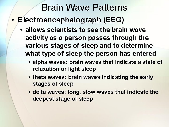 Brain Wave Patterns • Electroencephalograph LO 4. 2 Why Sleep and How Sleep(EEG) Works