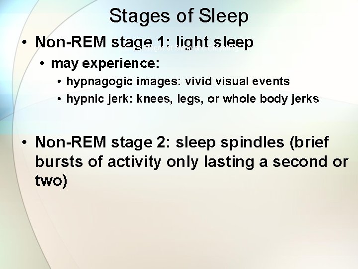 Stages of Sleep • Non-REM stage 1: of Sleep light sleep LO 4. 3