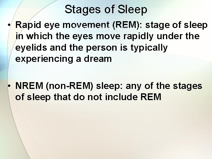 Stages of Sleep • Rapid eye movement LO 4. 3 Stages of Sleep(REM): and