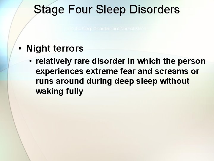 Stage Four Sleep Disorders LO 4. 4 Sleep Disorders and Normal Sleep • Night