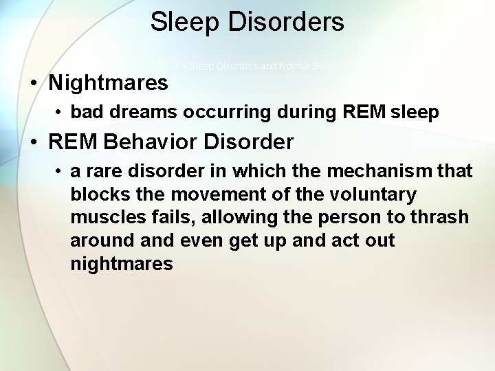 Sleep Disorders LO 4. 4 Sleep Disorders and Normal Sleep • Nightmares • bad