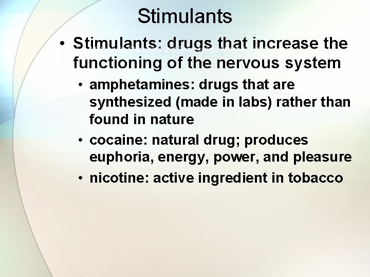 Stimulants • Stimulants: drugs increase the LO 4. 8 How Do Stimulants and Depressantsthat