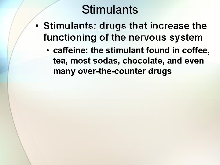 Stimulants • Stimulants: drugs increase the LO 4. 8 How Do Stimulants and Depressantsthat