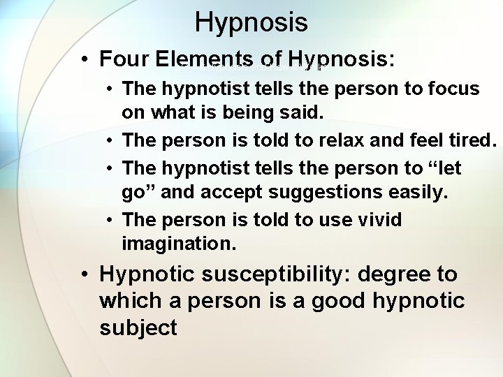 Hypnosis • Four Elements of LO 4. 6 Hypnosis and How. Hypnosis: It Works