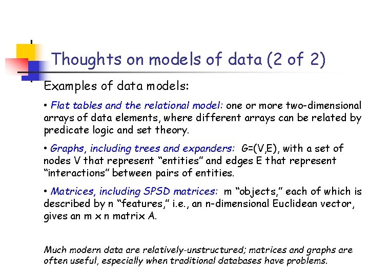 Thoughts on models of data (2 of 2) Examples of data models: • Flat