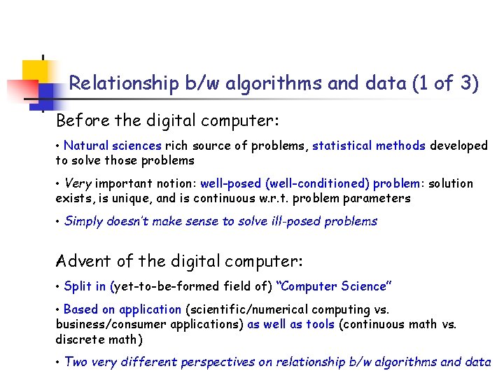 Relationship b/w algorithms and data (1 of 3) Before the digital computer: • Natural