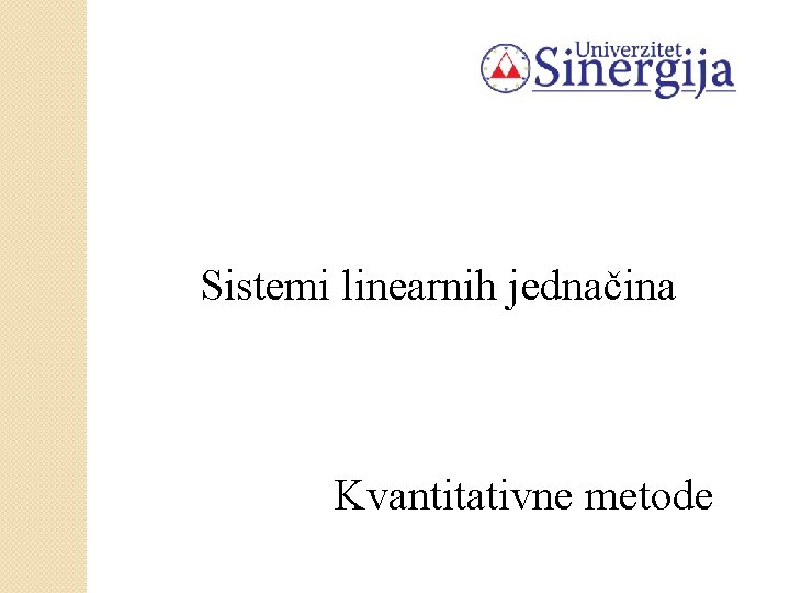 Sistemi linearnih jednačina Kvantitativne metode 