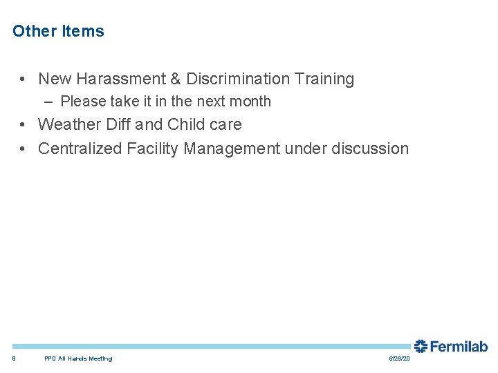 Other Items • New Harassment & Discrimination Training – Please take it in the
