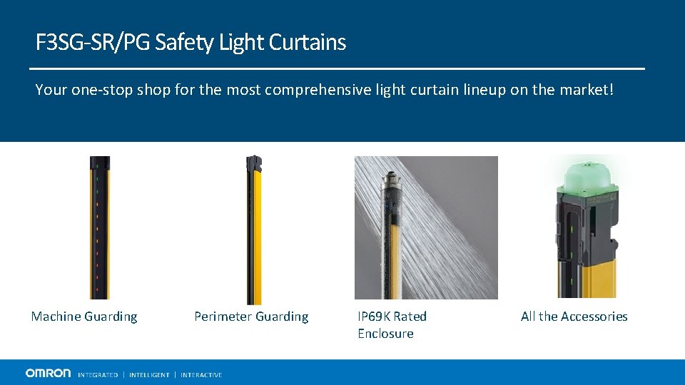 F 3 SG-SR/PG Safety Light Curtains Your one-stop shop for the most comprehensive light