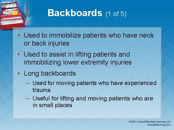 Backboards (1 of 5) • Used to immobilize patients who have neck or back