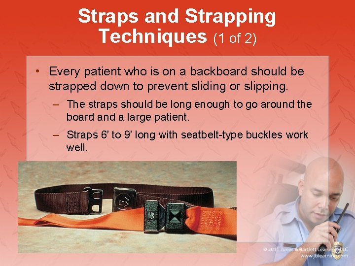 Straps and Strapping Techniques (1 of 2) • Every patient who is on a