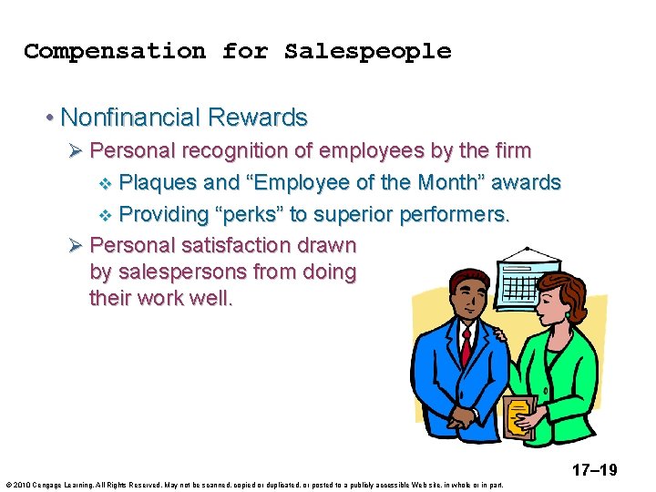 Compensation for Salespeople • Nonfinancial Rewards Ø Personal recognition of employees by the firm