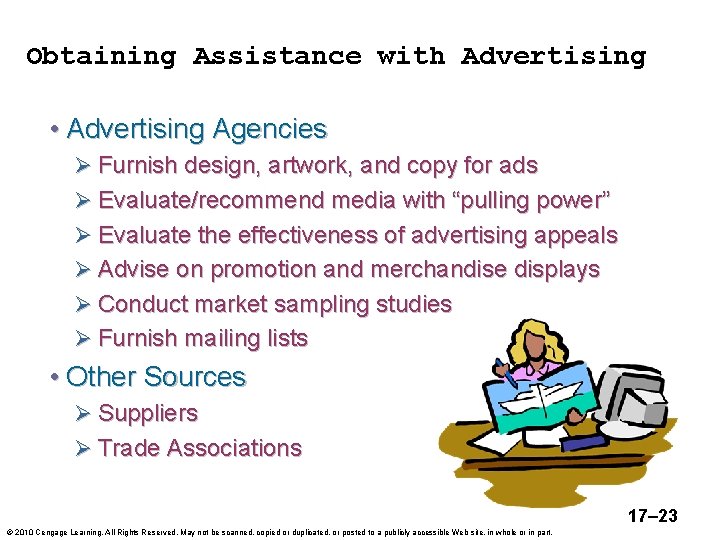 Obtaining Assistance with Advertising • Advertising Agencies Ø Furnish design, artwork, and copy for