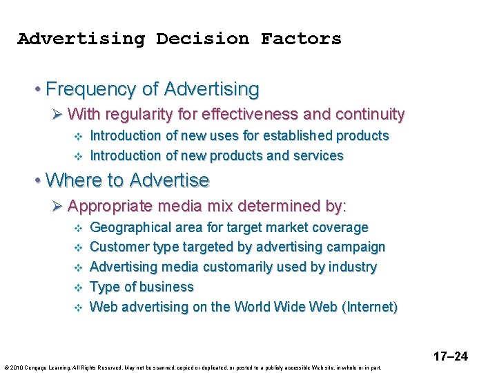 Advertising Decision Factors • Frequency of Advertising Ø With regularity for effectiveness and continuity