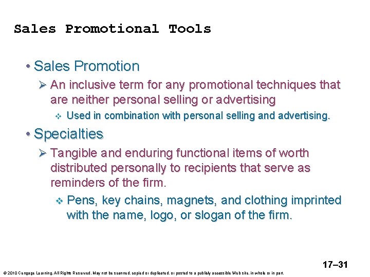 Sales Promotional Tools • Sales Promotion Ø An inclusive term for any promotional techniques